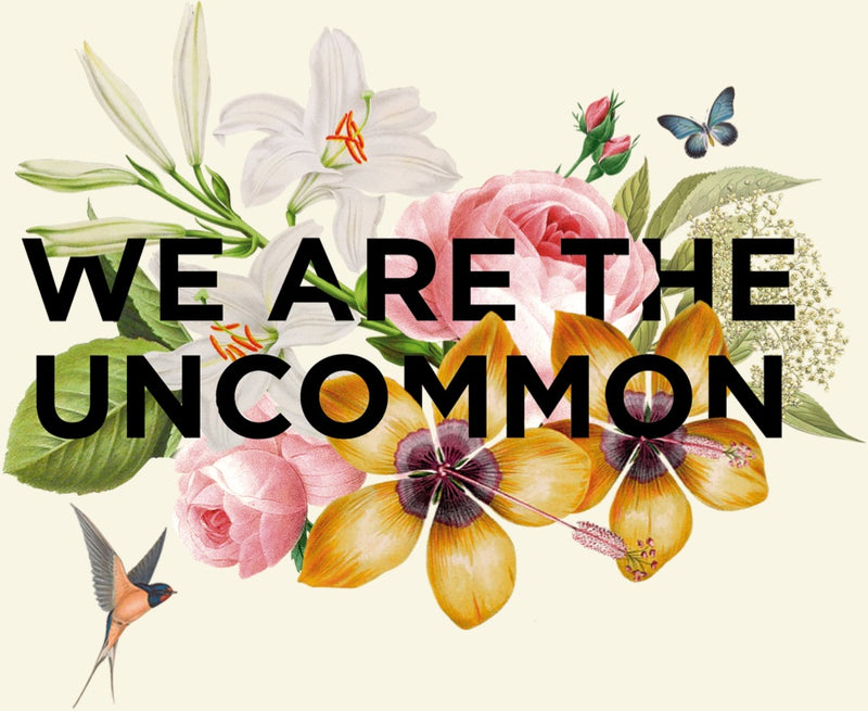 We are the Uncommon